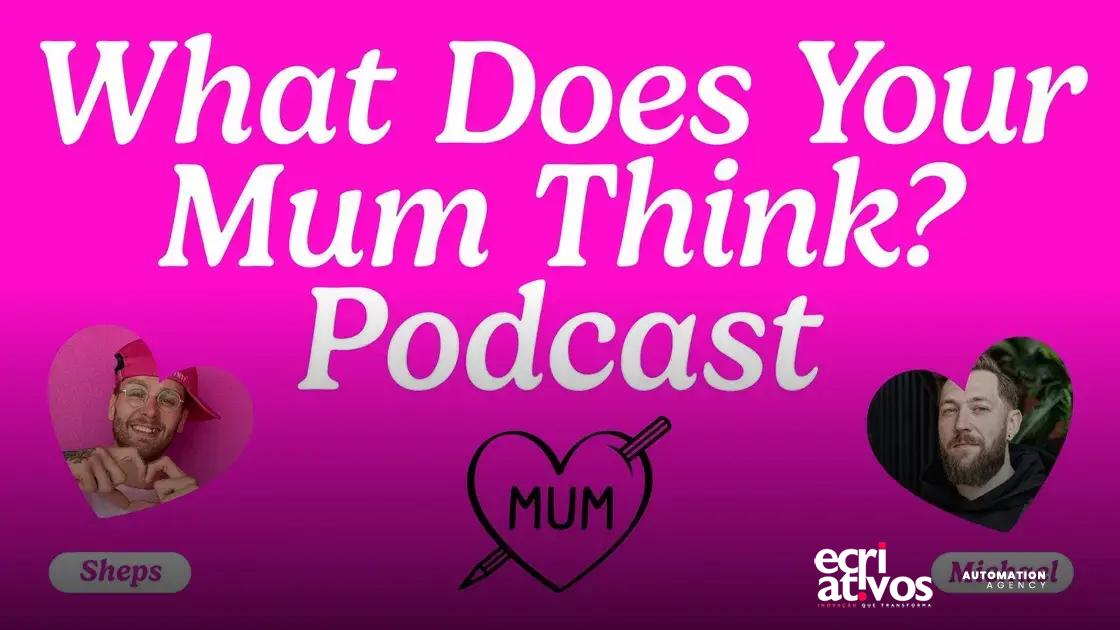 What Does Your Mum Think?: novo podcast com insights para designers